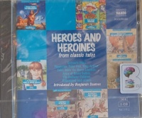 Heroes and Heroines from Classic Tales written by Various Famous Authors performed by Sean Bean, Garrick Hagon, Anton Lesser and John Sessions on Audio CD (Abridged)